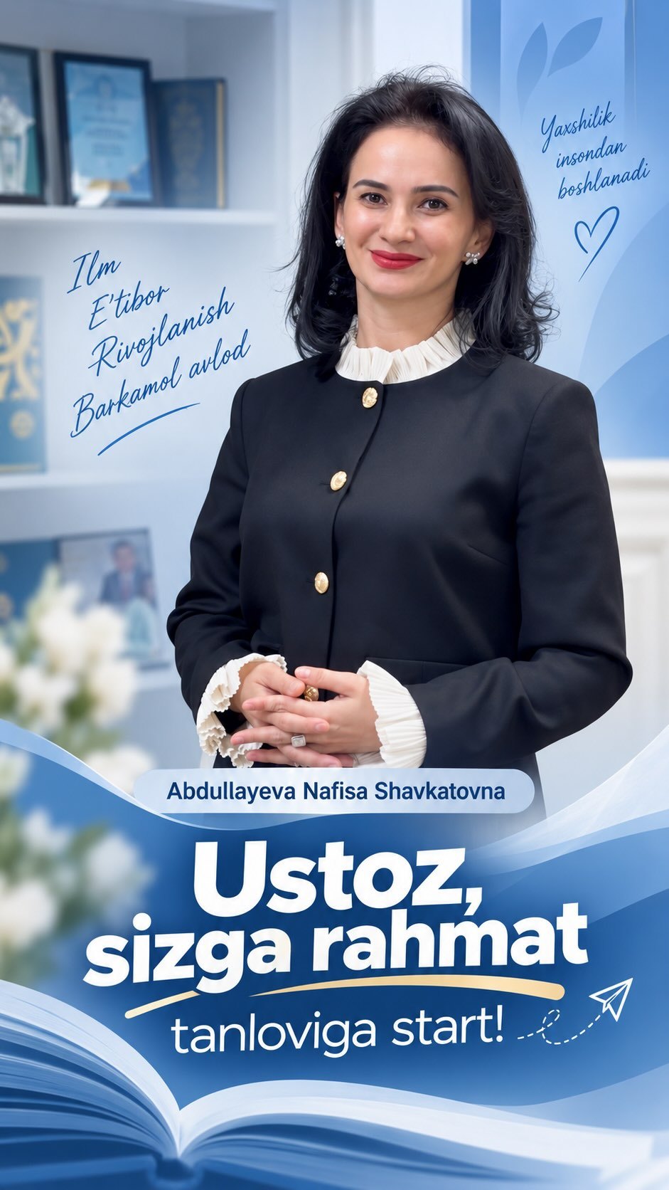 Ustoz — inson hayotidagi eng ezgu iz qoldiradigan, bilim va tarbiya yo‘lini yoritadigan buyuk inson